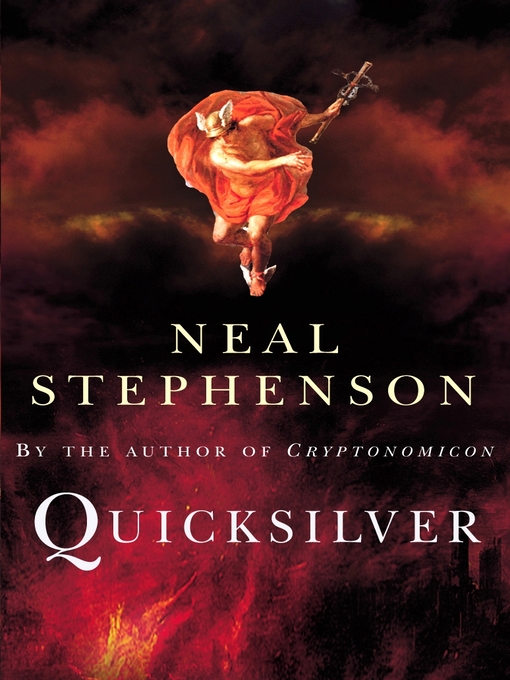 Title details for Quicksilver by Neal Stephenson - Available